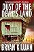 Dust of the Devil's Land by Bryan Killian