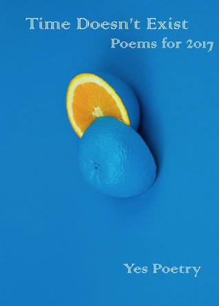 Time Doesn't Exist: Poems for 2017 (ebook)