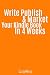 Write, Publish & Market Your Kindle Book In 4 Weeks by Ling Wong
