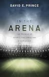 Book cover for In the Arena: The Promise of Sports for Christian Discipleship