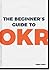 The begginers guide to okrs by Felipe Castro
