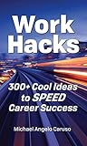 Work Hacks: 300+ ...
