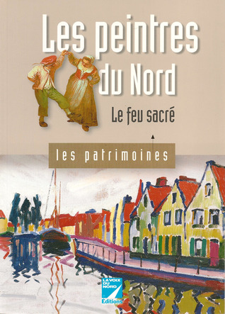 Les peintres du Nord (Les patrimoines, #76)