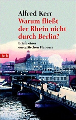 Warum fließt der Rhein nicht durch Berlin? Briefe eines europäischen Flaneurs (Paperback)