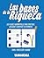 Las verdaderas bases de la Riqueza: Los 4 Pilares Fundamentales de la Planificación Financiera Personal para Construir, asegurar y aumentar tu patrimonio. Tomo I: Protección y Ahorro (Spanish Edition)