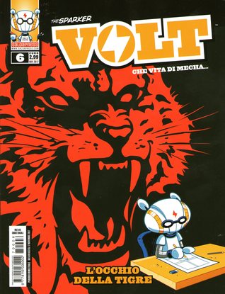 Volt - Che vita di mecha..., Vol. 6: L'occhio della tigre