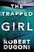 The Trapped Girl (Tracy Cro...