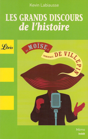Les grands discours de l'histoire. De Moïse à Dominique de Villepin (Mass Market Paperback)