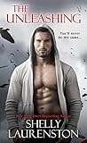 The Unleashing by Shelly Laurenston The Unleashing by Shelly Laurenston