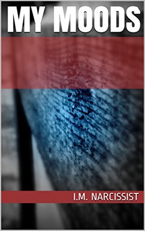 My Moods (IMNarcEvil Book 2)