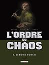 Jérôme Bosch (L'ordre du chaos, #1)