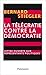 La Télécratie Contre La Démocratie:  Lettre Ouverte Aux Représentants Politiques