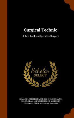 Surgical Technic: A Text-book on Operative Surgery