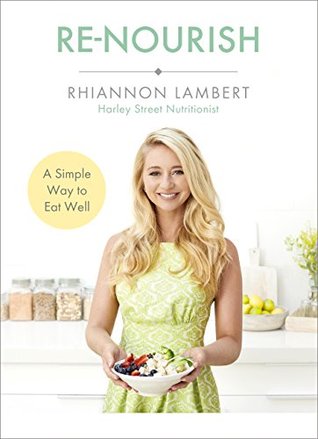 Re-Nourish: A Simple Way to Eat Well (Kindle Edition)
