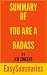 Summary of You Are a Badass by Jen Sincero - Concise and Succ... by EasySummaries Books
