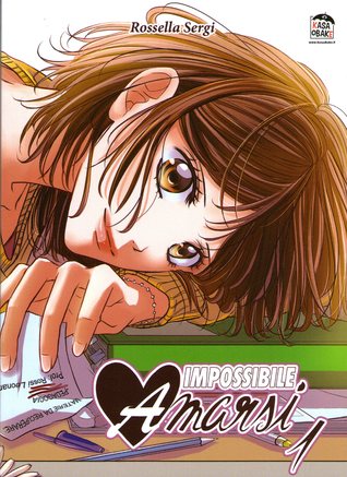 Impossibile amarsi, Vol. 1