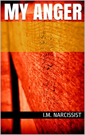 My Anger (IMNarcEvil Book 7)