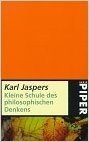Kleine Schule des Philosophischen Denkens (Serie Piper, Bd. 54)