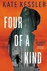 Four of a Kind by Kate  Kessler