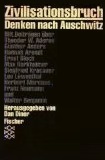 Zivilisationsbruch: Denken nach Auschwitz