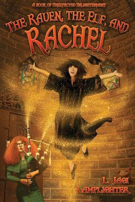 The Raven, The Elf, and Rachel (Books of Unexpected Enlightenment)