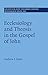 Ecclesiology and Theosis in the Gospel of John by Andrew J. Byers Ecclesiology and Theosis in the Gospel of John by Andrew J. Byers