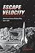 Escape Velocity: American Science Fiction Film, 1950–1982 (Wesleyan Film)