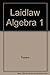 Laidlaw Algebra 1