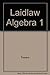 Laidlaw Algebra 1 by Travers