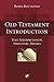 Old Testament Introduction: Text, Interpretation, Structure, Themes