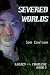 Severed Worlds (Legacy of t...