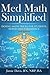 Med Math Simplified - Second Edition: New and Improved Dosing Math Tips & Tricks for Students, Nurses, and Paramedics