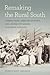 Remaking the Rural South: Interracialism, Christian Socialism, and Cooperative Farming in Jim Crow Mississippi (Politics and Culture in the Twentieth-Century South)