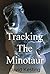 Tracking the Minotaur