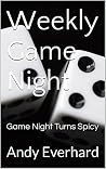 Weekly Game Night: Game Night Turns Spicy Weekly Game Night: Game Night Turns Spicy