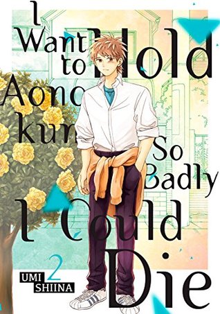 I Want To Hold Aono-kun So Badly I Could Die, Vol. 2
