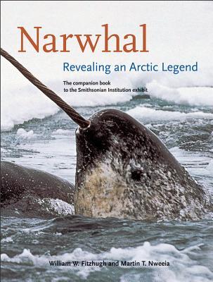 Narwhal: Revealing an Arctic Legend (Paperback)