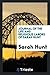 Journal of the Life and Religious Labors of Sarah Hunt by Sarah Hunt