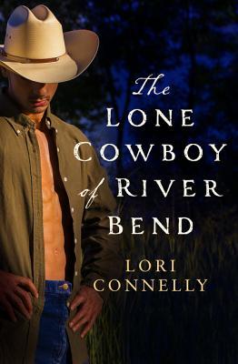 The Lone Cowboy of River Bend: A Captivating Historical Western Romance Set in the Wild West of the 1800s (The Men of Fir Mountain) (Book 3)