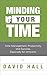 Minding Your Time: Time Management, Productivity, and Success, Especially for Introverts