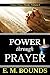 Power Through Prayer by E.M. Bounds