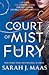 A Court of Mist and Fury by Sarah J. Maas