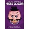 Hueso de goma by Carlos Jiménez Cuesta