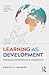 Learning as Development by Daniel a Wagner