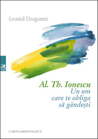 Al. Th. Ionescu: un om care te obliga să gândeşti