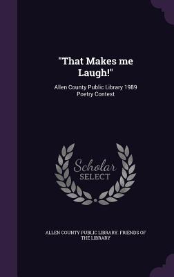 "That Makes me Laugh!": Allen County Public Library 1989 Poetry Contest