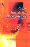 Chaos Fractals and Self Organisation