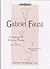 Gabriel Faure: Anthology of...