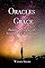 Oracles of Grace: Building a Legacy of Wisdom and Revelation