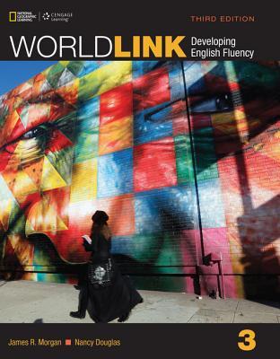 World Link 3 with My World Link Online (World Link, Third Edition: Developing English Fluency)